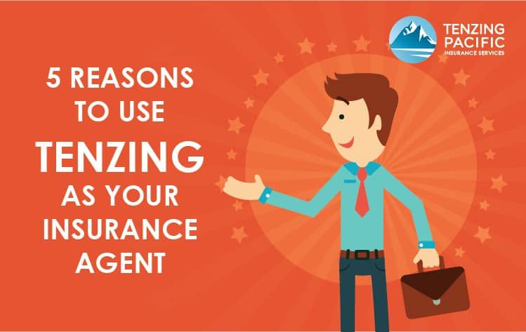5 Reasons to Use Tenzing As Your Insurance Agent